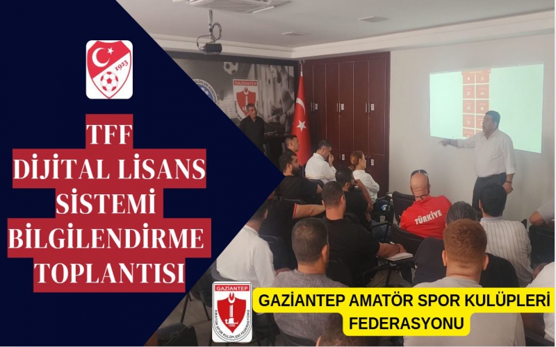 TFF Dijital Lisans Sistemi Bilgilendirme Toplantısı Gaziantep’te Gerçekleştirildi