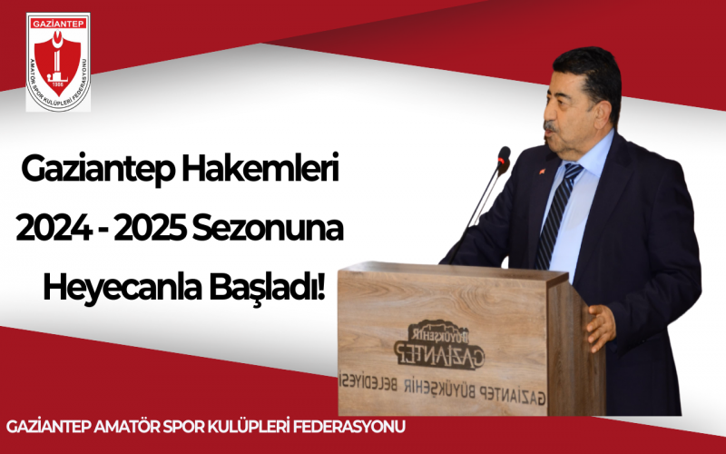 Gaziantep Hakemleri 2024-2025 Sezonuna Heyecanla Başladı!