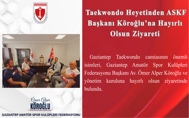 Taekwondo Heyetinden ASKF Başkanı Köroğlu’na Hayırlı Olsun Ziyareti